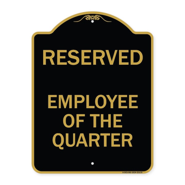 Reserved Parking Employee of Quarter, Black & Gold Aluminum Sign, 18" x 24", BG-1824-23135